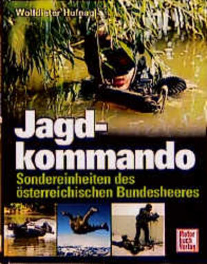 Jagdkommando. Sondereinheiten des österreichischen Bundesheeres