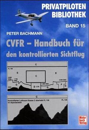 Buchcover CVFR - Handbuch für den kontrollierten Sichtflug | Peter Bachmann | EAN 9783613020924 | ISBN 3-613-02092-0 | ISBN 978-3-613-02092-4