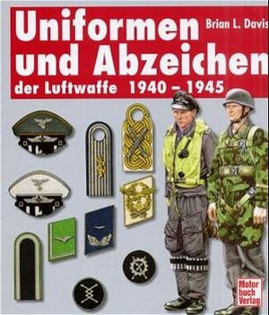 Uniformen und Abzeichen der Luftwaffe 1940 - 1945