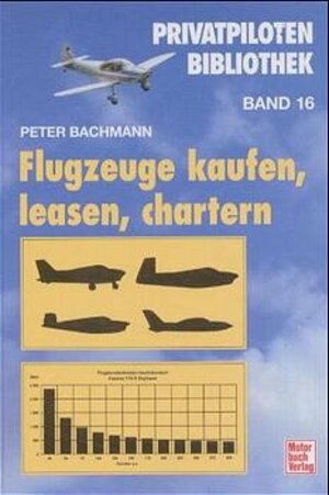 Buchcover Flugzeuge kaufen, leasen, chartern | Peter Bachmann | EAN 9783613021440 | ISBN 3-613-02144-7 | ISBN 978-3-613-02144-0