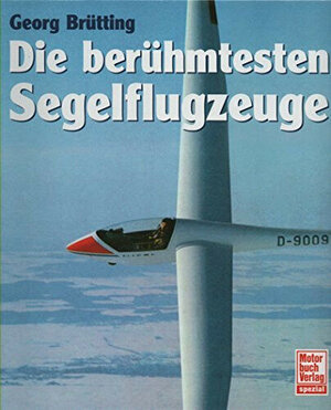 Die berühmtesten Segelflugzeuge