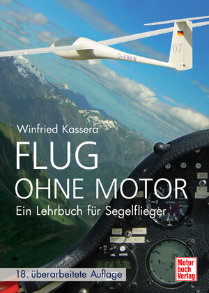 Flug ohne Motor: Ein Lehrbuch für Segelflieger