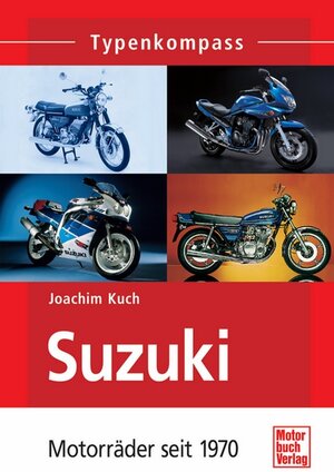 Suzuki: Motorräder seit 1970 (Typenkompass)