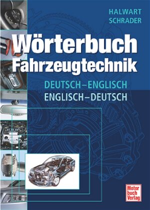 Wörterbuch Fahrzeugtechnik: Deutsch-Englisch / Englisch-Deutsch