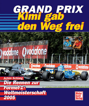 Grand Prix 2005. Kimi gab den Weg frei.