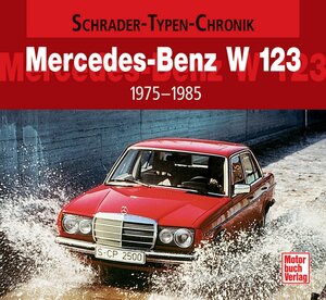 Mercedes-Benz W123: 1975-1985 (Schrader-Typen-Chronik)