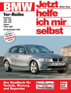 BMW 1er-Reihe: Das Handbuch für Technik, Pflege, Wartung und Reparatur