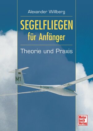 Segelfliegen für Anfänger: Theorie und Praxis