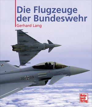 Buchcover Die Flugzeuge der Bundeswehr | Gerhard Lang | EAN 9783613027435 | ISBN 3-613-02743-7 | ISBN 978-3-613-02743-5