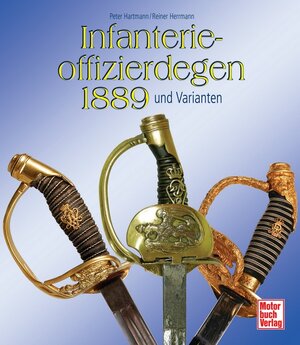 Buchcover Infanterieoffizierdegen 1889 und Varianten | Reiner Herrmann | EAN 9783613029552 | ISBN 3-613-02955-3 | ISBN 978-3-613-02955-2
