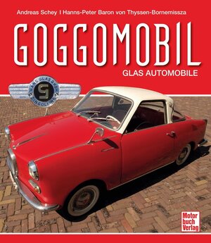 Buchcover Goggomobil - Glas-Automobile | Hanns-Peter Baron von Thyssen-Bornemissza | EAN 9783613030275 | ISBN 3-613-03027-6 | ISBN 978-3-613-03027-5
