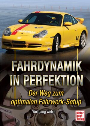 Buchcover Fahrdynamik in Perfektion | Wolfgang Weber | EAN 9783613031289 | ISBN 3-613-03128-0 | ISBN 978-3-613-03128-9
