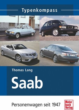 Buchcover Saab - Personenwagen seit 1947 | Thomas Lang | EAN 9783613031982 | ISBN 3-613-03198-1 | ISBN 978-3-613-03198-2