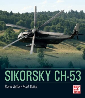 Buchcover Sikorsky CH-53 | Bernd Vetter | EAN 9783613037144 | ISBN 3-613-03714-9 | ISBN 978-3-613-03714-4