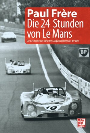 Buchcover Die 24 Stunden von Le Mans | Paul Frère | EAN 9783613037786 | ISBN 3-613-03778-5 | ISBN 978-3-613-03778-6