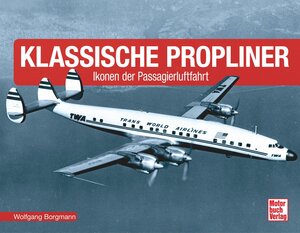 Buchcover Klassische Propliner | Wolfgang Borgmann | EAN 9783613038967 | ISBN 3-613-03896-X | ISBN 978-3-613-03896-7