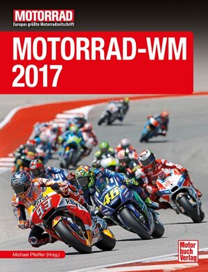 Buchcover Motorrad-WM 2017 | Michael Pfeiffer | EAN 9783613040106 | ISBN 3-613-04010-7 | ISBN 978-3-613-04010-6