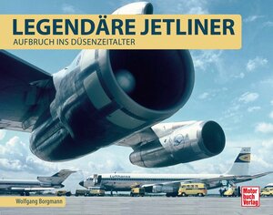 Buchcover Legendäre Jetliner | Wolfgang Borgmann | EAN 9783613040182 | ISBN 3-613-04018-2 | ISBN 978-3-613-04018-2