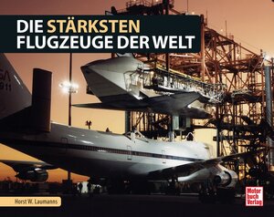 Buchcover Die stärksten Flugzeuge der Welt | Horst W. Laumanns | EAN 9783613040236 | ISBN 3-613-04023-9 | ISBN 978-3-613-04023-6