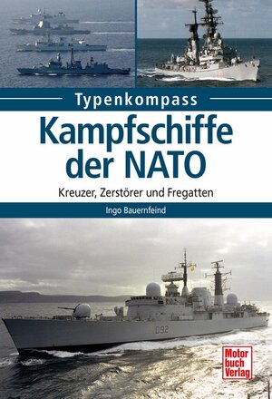 Buchcover Kampfschiffe der NATO | Ingo Bauernfeind | EAN 9783613040625 | ISBN 3-613-04062-X | ISBN 978-3-613-04062-5