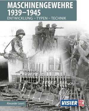Buchcover Maschinengewehre 1939 - 1945 | Alexander Losert | EAN 9783613041226 | ISBN 3-613-04122-7 | ISBN 978-3-613-04122-6