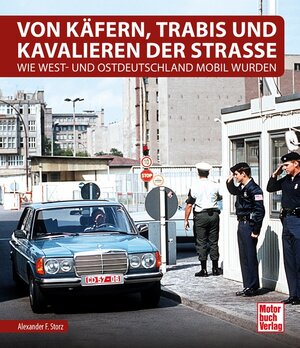 Buchcover Von Käfern, Trabis und Kavalieren der Straße | Alexander F. Storz | EAN 9783613041660 | ISBN 3-613-04166-9 | ISBN 978-3-613-04166-0