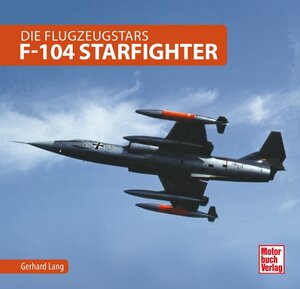 Buchcover F-104 Starfighter | Gerhard Lang | EAN 9783613042285 | ISBN 3-613-04228-2 | ISBN 978-3-613-04228-5