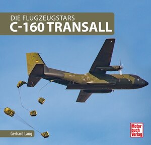Buchcover C-160 Transall | Gerhard Lang | EAN 9783613042292 | ISBN 3-613-04229-0 | ISBN 978-3-613-04229-2