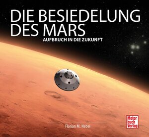 Buchcover Die Besiedelung des Mars | Florian Matthias Nebel | EAN 9783613042599 | ISBN 3-613-04259-2 | ISBN 978-3-613-04259-9