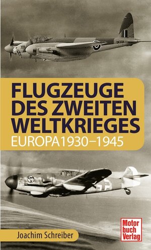 Buchcover Flugzeuge des Zweiten Weltkrieges | Joachim Schreiber | EAN 9783613043572 | ISBN 3-613-04357-2 | ISBN 978-3-613-04357-2