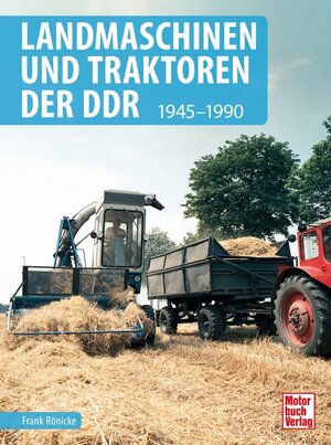 Buchcover Landmaschinen und Traktoren der DDR | Frank Rönicke | EAN 9783613044456 | ISBN 3-613-04445-5 | ISBN 978-3-613-04445-6