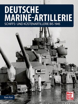 Buchcover Deutsche Marine-Artillerie | Hans Karr | EAN 9783613044555 | ISBN 3-613-04455-2 | ISBN 978-3-613-04455-5