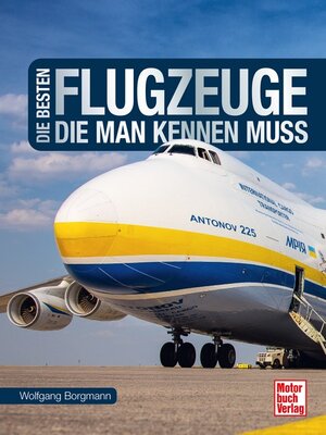 Buchcover Die besten Flugzeuge, die man kennen muss | Wolfgang Borgmann | EAN 9783613046092 | ISBN 3-613-04609-1 | ISBN 978-3-613-04609-2