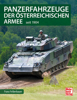 Buchcover Panzerfahrzeuge der österreichischen Armee | Franz Felberbauer | EAN 9783613047631 | ISBN 3-613-04763-2 | ISBN 978-3-613-04763-1