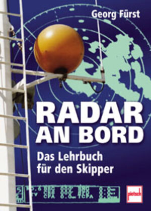 Radar an Bord: Das Lehrbuch für den Skipper