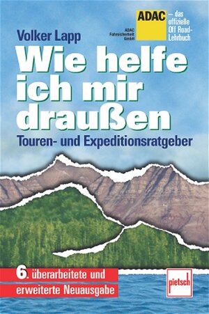 Wie helfe ich mir draußen. Touren- und Expeditionsratgeber