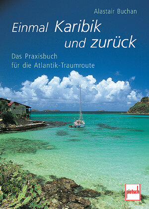 Einmal Karibik und zurück: Das Praxisbuch für die Atlantik-Traumroute