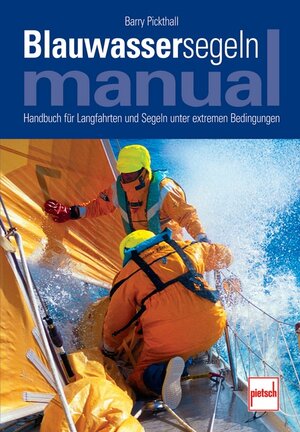 Buchcover Blauwassersegeln Manual | Barry Pickthall | EAN 9783613505445 | ISBN 3-613-50544-4 | ISBN 978-3-613-50544-5