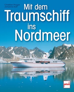 Buchcover Mit dem Traumschiff ins Nordmeer | Christian Prager | EAN 9783613506183 | ISBN 3-613-50618-1 | ISBN 978-3-613-50618-3