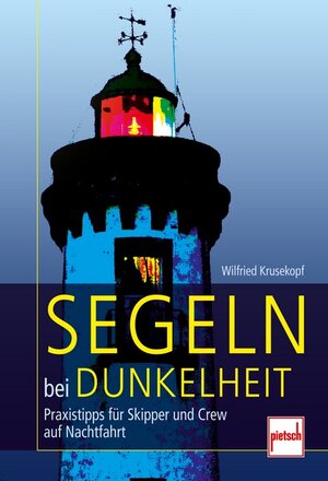 Buchcover Segeln bei Dunkelheit | Wilfried Krusekopf | EAN 9783613506343 | ISBN 3-613-50634-3 | ISBN 978-3-613-50634-3