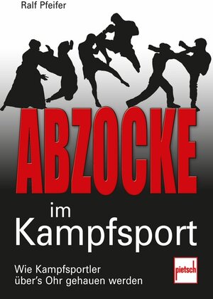 Buchcover Abzocke im Kampfsport | Ralf Pfeifer | EAN 9783613506534 | ISBN 3-613-50653-X | ISBN 978-3-613-50653-4