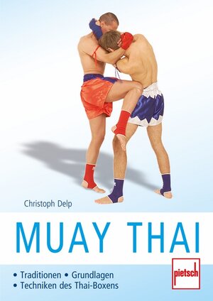 Buchcover Muay Thai | Christoph Delp | EAN 9783613506701 | ISBN 3-613-50670-X | ISBN 978-3-613-50670-1