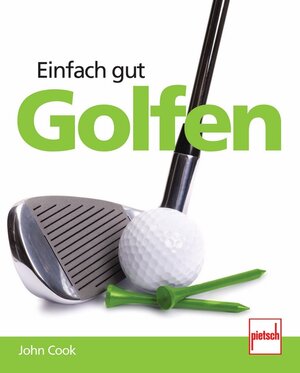 Buchcover Einfach gut Golfen | John Cook | EAN 9783613506961 | ISBN 3-613-50696-3 | ISBN 978-3-613-50696-1