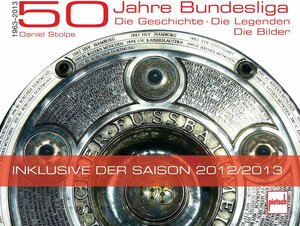 Buchcover 50 Jahre Bundesliga | Daniel Stolpe | EAN 9783613507302 | ISBN 3-613-50730-7 | ISBN 978-3-613-50730-2