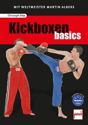 Buchcover Kickboxen basics | Christoph Delp | EAN 9783613507685 | ISBN 3-613-50768-4 | ISBN 978-3-613-50768-5