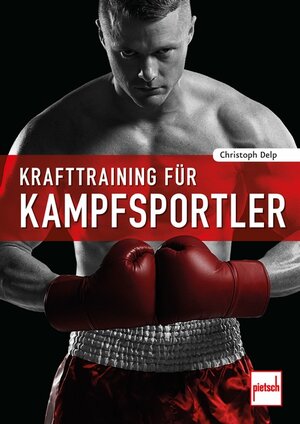 Buchcover Krafttraining für Kampfsportler | Christoph Delp | EAN 9783613507975 | ISBN 3-613-50797-8 | ISBN 978-3-613-50797-5