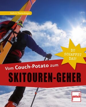 Buchcover Vom Couch-Potato zum Skitouren-Geher | Kathrin Thoma-Bregar | EAN 9783613508040 | ISBN 3-613-50804-4 | ISBN 978-3-613-50804-0