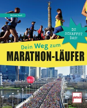 Buchcover Dein Weg zum Marathon-Läufer | Michael Raab | EAN 9783613508194 | ISBN 3-613-50819-2 | ISBN 978-3-613-50819-4