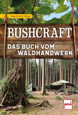 Buchcover Bushcraft | Sepp Fischer | EAN 9783613508439 | ISBN 3-613-50843-5 | ISBN 978-3-613-50843-9