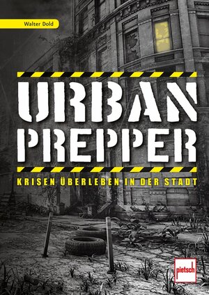Buchcover Urban Prepper | Walter Dold | EAN 9783613508484 | ISBN 3-613-50848-6 | ISBN 978-3-613-50848-4